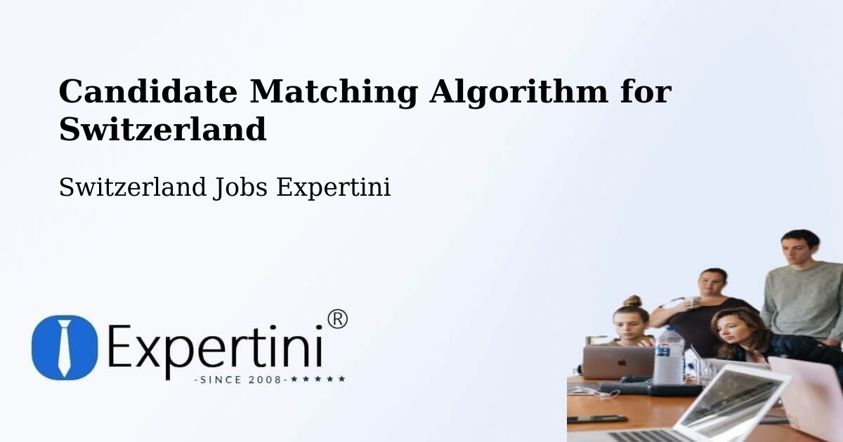 Candidate Matching Algorithm Overview – Bäriswil - Switzerland Jobs Expertini